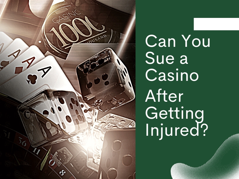 image of cards and dices and with words can you sue a casino after getting injured